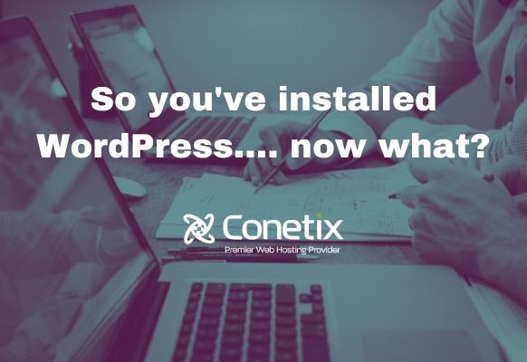so you’ve installed wordpress…now what?