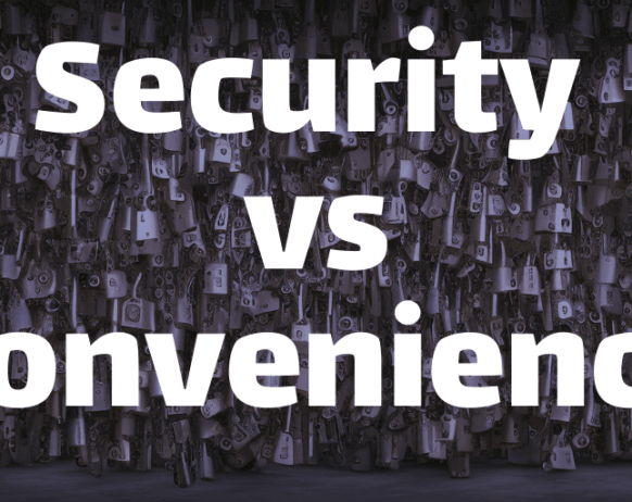 security vs convenience: the difficult balancing act
